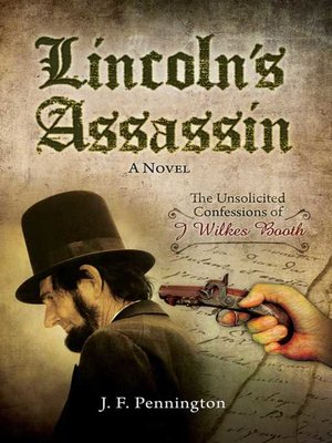 cover image of Lincoln's Assassin: the Unsolicited Confessions of John Wilkes Booth